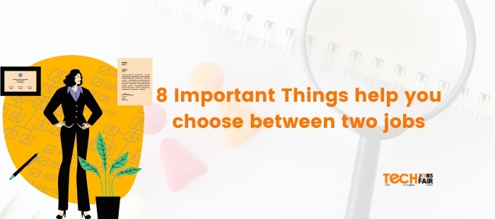 8 Important Things help you choose between two jobs