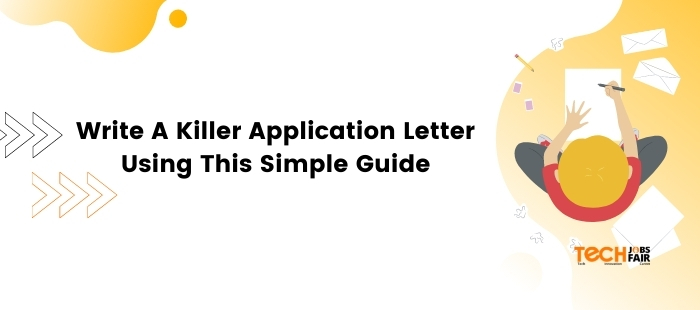 Write A Killer Application Letter Using This Simple Guide