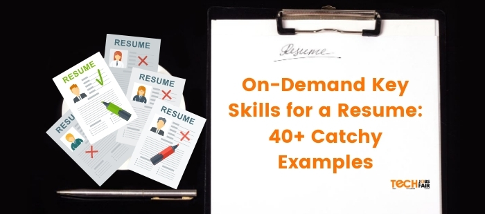 On-Demand Key Skills for a Resume: 40+ Catchy Examples