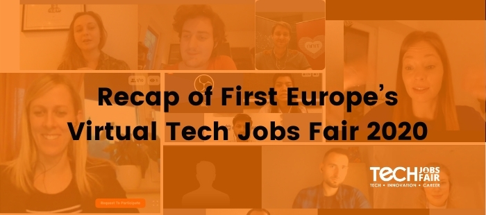 Recap of First Europe’s Virtual Tech Jobs Fair 2020