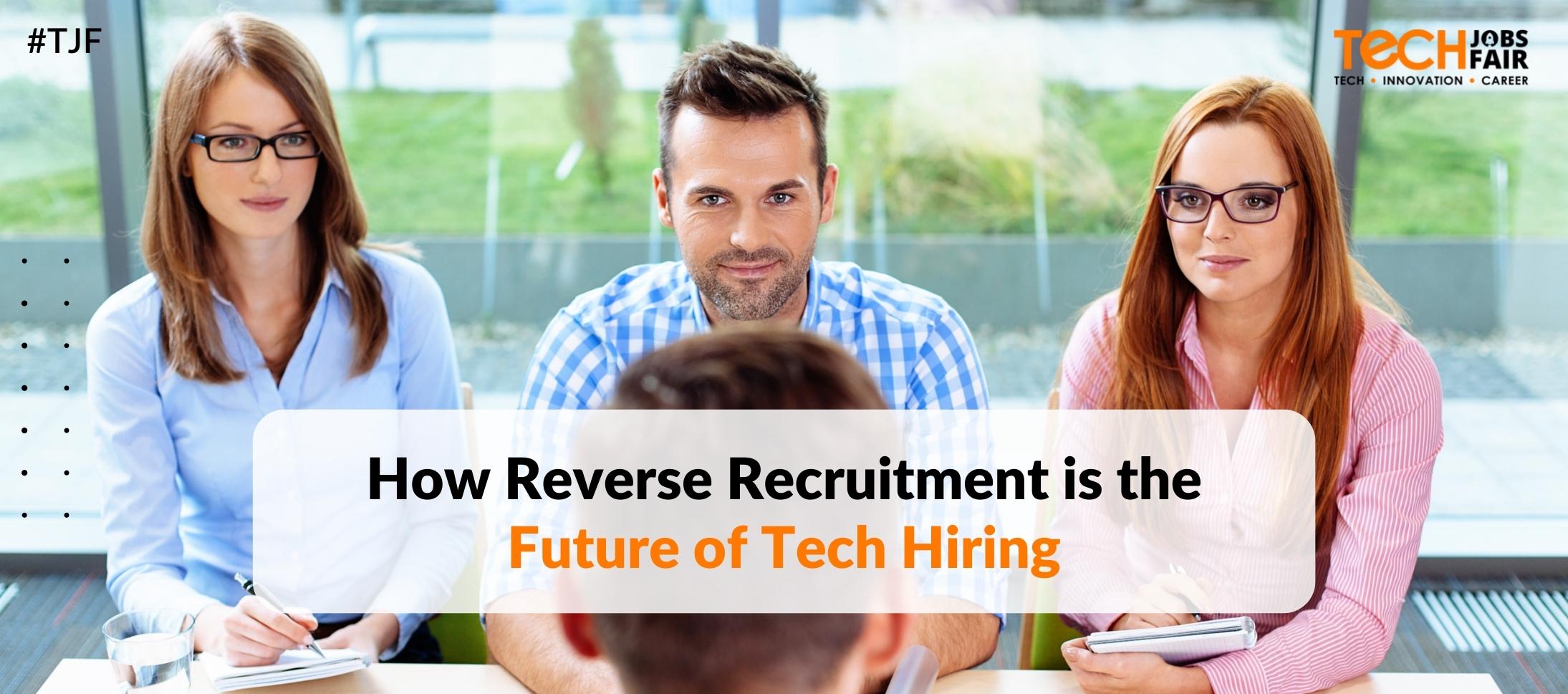How Reverse Recruitment is Changing the Way of Tech Hiring