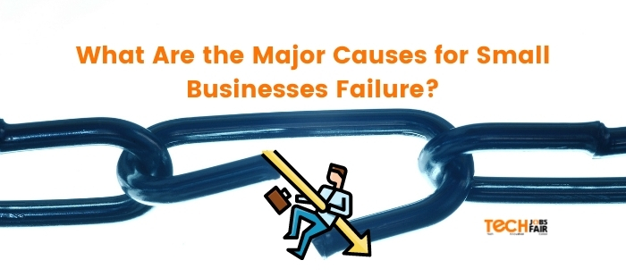 What Are the Major Causes for Small Businesses Failure?