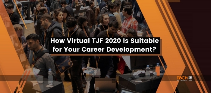 How Virtual TJF 2020 Is Suitable for Your Career Development?