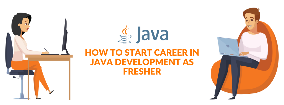 How to Launch a Career in Java Development as Fresher