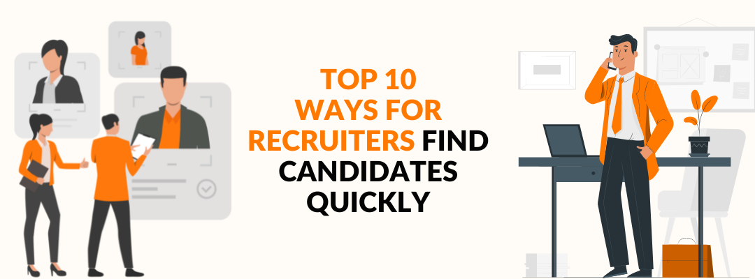 Top 10 Ways for Recruiters to Find Candidates Quickly