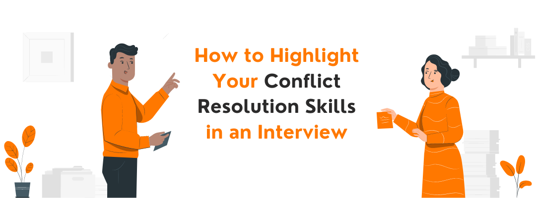 How to Highlight Your Conflict Resolution Skills in an Interview