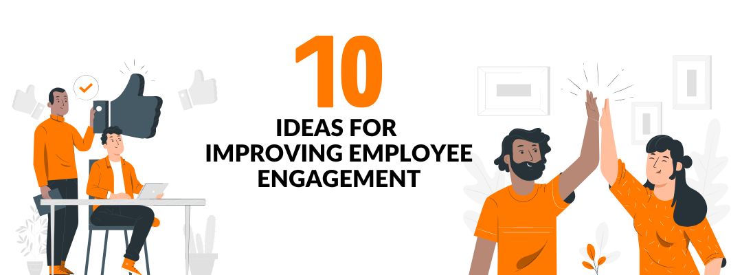 10 Perfect Ideas for Improving Employee Engagement