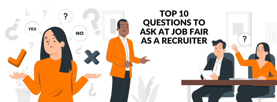 Top 10 Questions to ask in Job Fair as a recruiter