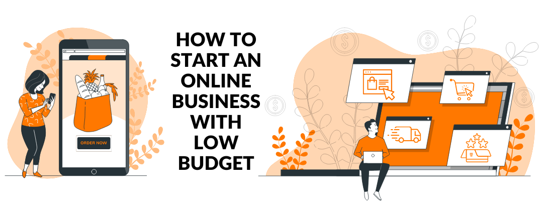 How to Start an Online Business in Low Budget Amazingly?