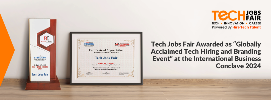 Tech Jobs Fair Awarded as “Globally Acclaimed Tech Hiring and Branding Event” at the International Business Conclave 2024