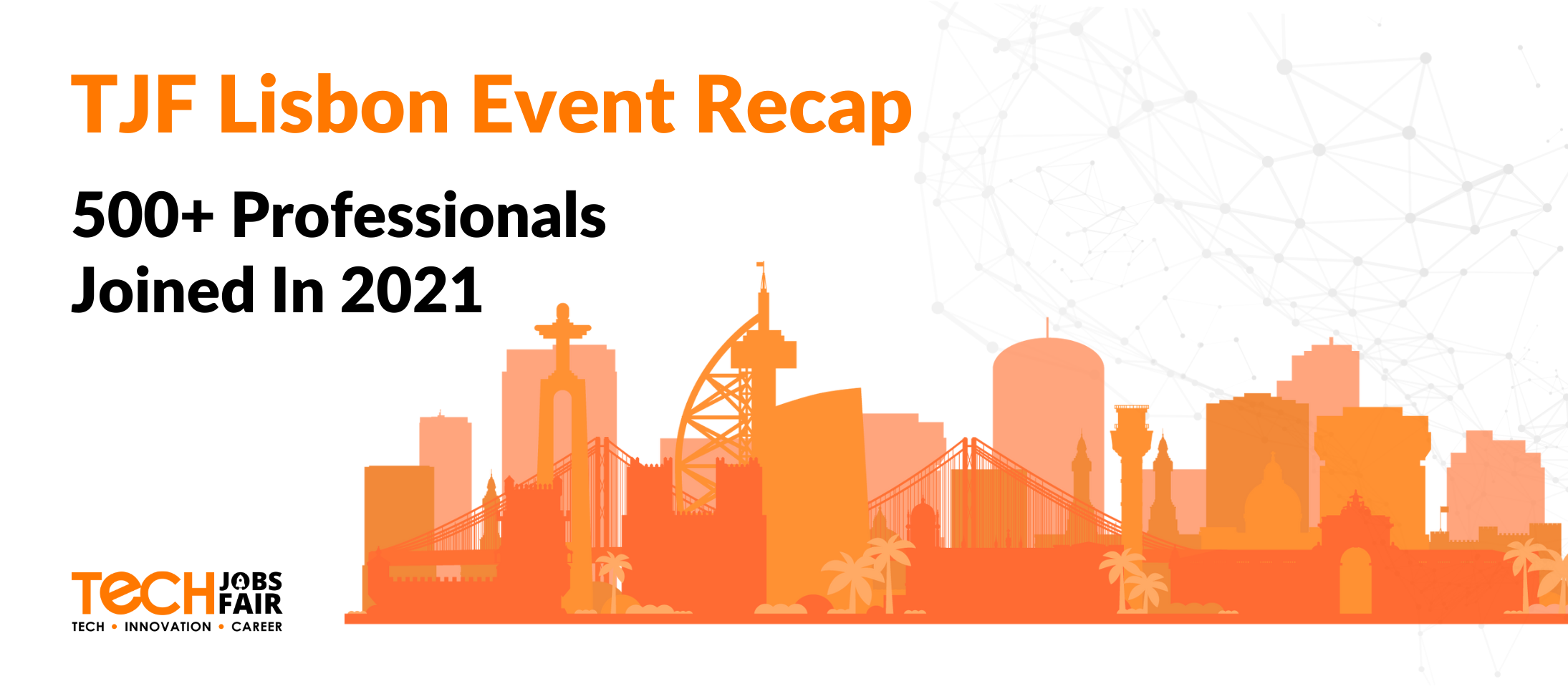 TJF Lisbon Event Recap: 500+ Professionals Joined In 2021