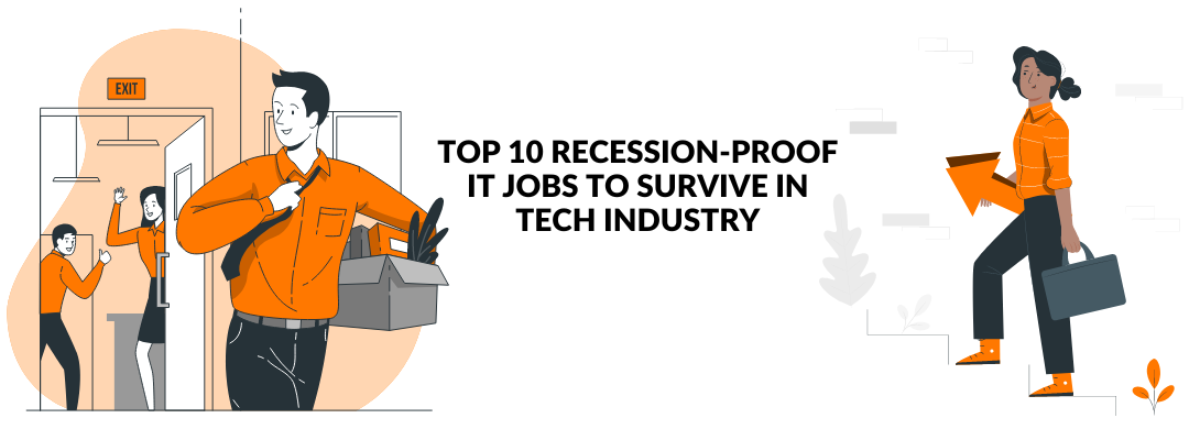 Top 10 Recession-Proof IT Jobs to Survive in Tech industry