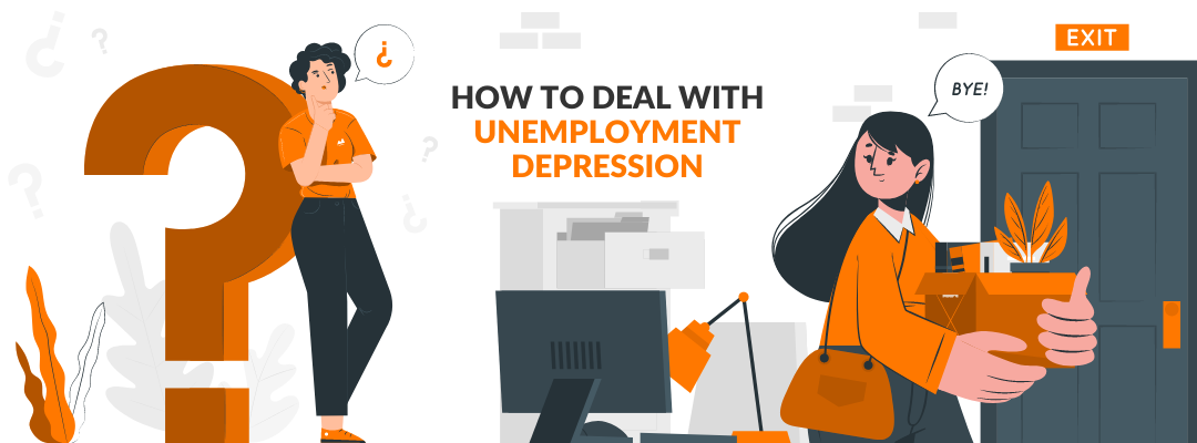 How to Deal with Unemployment Depression